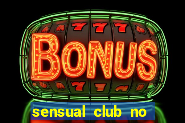 sensual club no esporte interativo